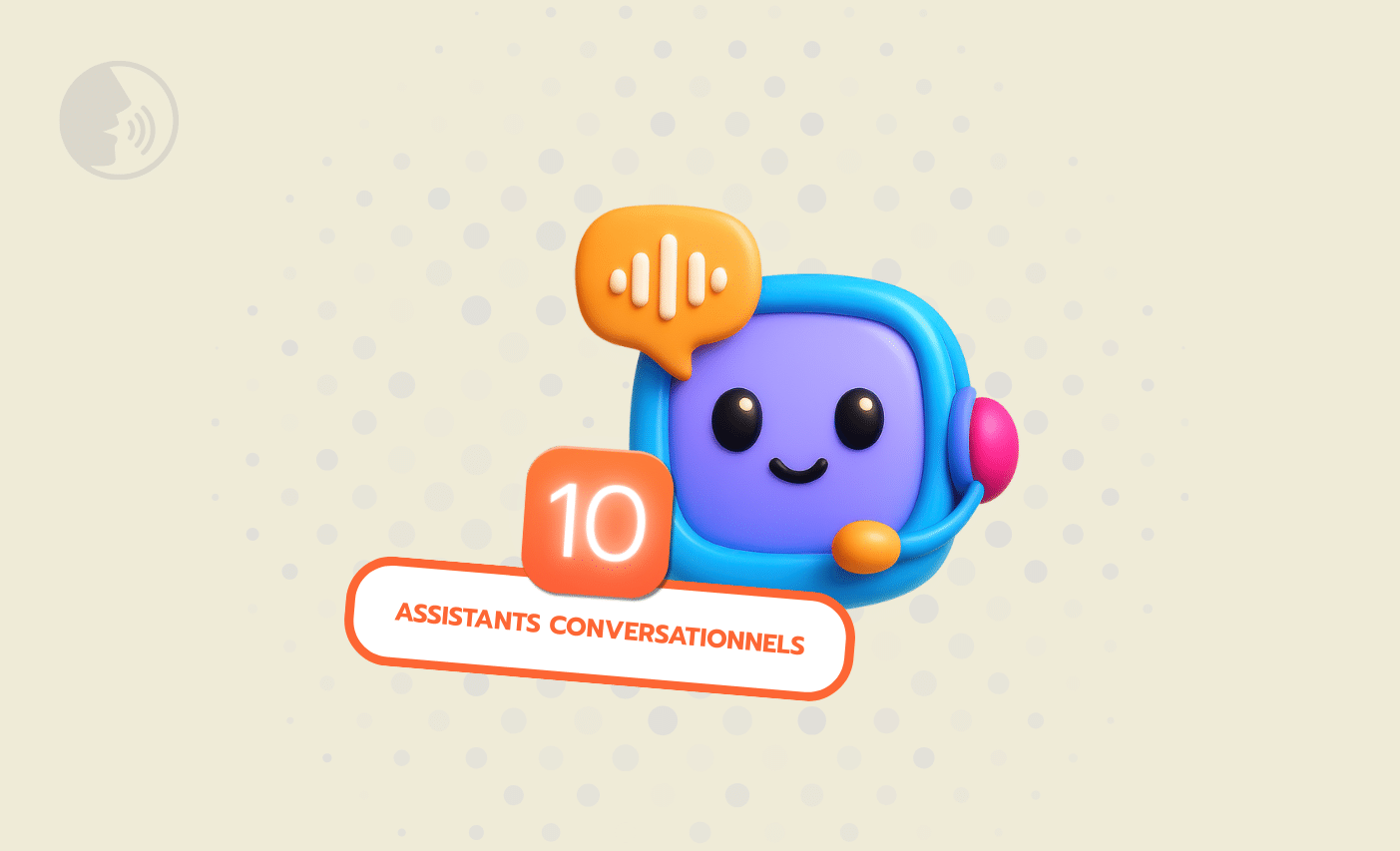 10 assistants conversationnels